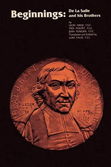 Beginnings: De La Salle and His Brothers