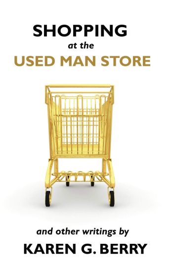 Shopping at the Used Man Store: and Other Writings