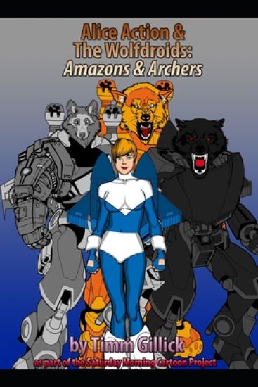 Alice Action and the Wolfdroids in Amazons & Archers