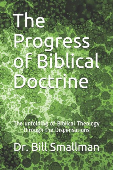 The Progress of Biblical Doctrine: The Development of Biblical Theology Through the Dispensations