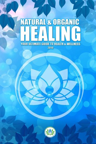 Natural & Organic Healing: Your Ultimate Guide to Health & Wellness