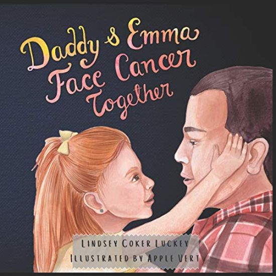 Daddy & Emma Face Cancer Together
