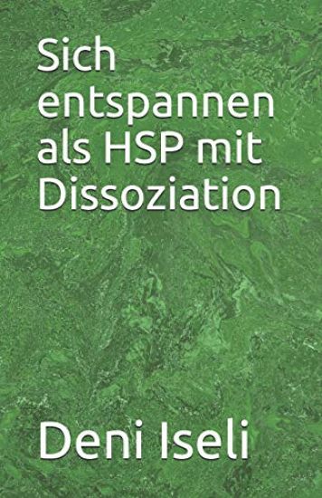 Sich entspannen als HSP mit Dissoziation