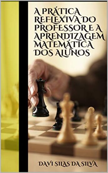 A Prática Reflexiva Do Professor E a Aprendizagem Matemática DOS Alunos