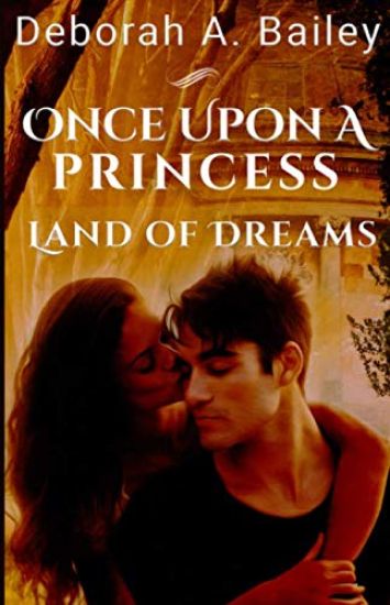 Once Upon A Princess: Land of Dreams - A Paranormal Fairy Tale