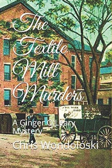The Textile Mill Murders: A Ginger O'Leary Mystery