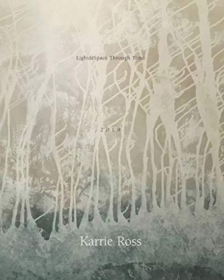 Light&Space Through Time: The Art of Karrie Ross