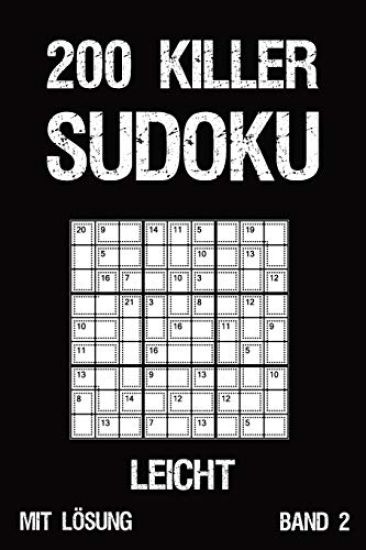 200 Killer Sudoku Leicht Mit Lösung Band 2: Anspruchsvolle Summen-Sudoku Puzzle, Rätselheft für Profis, 2 Rästel pro Seite