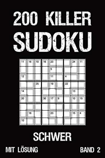 200 Killer Sudoku Schwer Mit Lösung Band 2: Anspruchsvolle Summen-Sudoku Puzzle, Rätselheft für Profis, 2 Rästel pro Seite