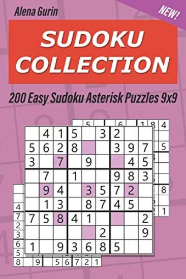 Sudoku Collection: 200 Easy Sudoku Asterisk Puzzles 9x9