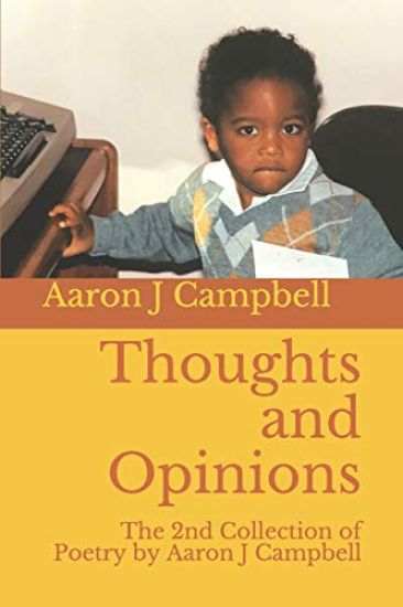 Thoughts and Opinions: The 2nd Collection of Poetry by Aaron J Campbell
