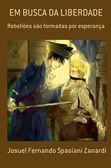 Em Busca Da Liberdade: Rebeliões são formadas por esperança