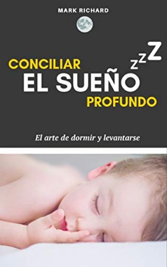 Conciliar el Sueño Profundo: El arte de dormir y levantarse