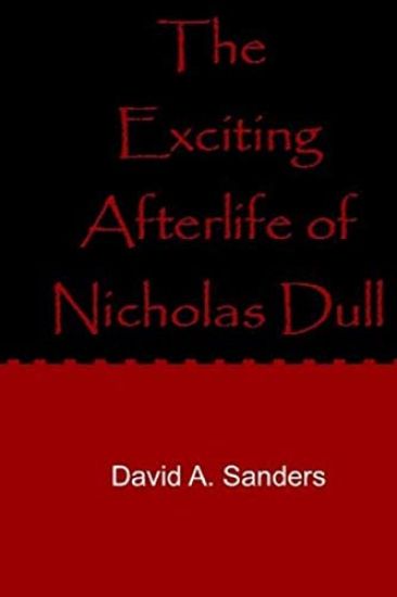 The Exciting Afterlife of Nicholas Dull
