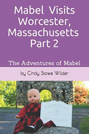 Mabel Visits Worcester, Massachusetts - Part 2: The Adventures of Mabel