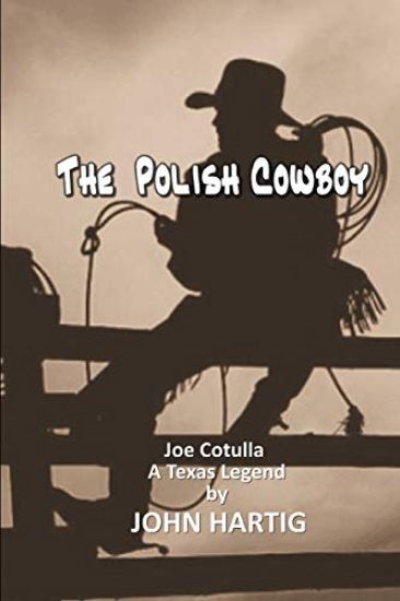 The Polish Cowboy: A Texas Legend