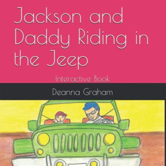 Jackson and Daddy Riding in the Jeep: Interactive Book