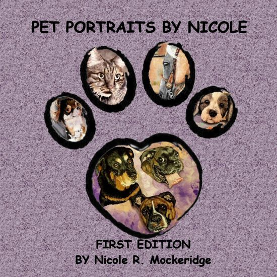Pet Portraits by Nicole: First Edition