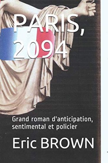 Paris, 2094: Grand roman d'anticipation, sentimental et policier