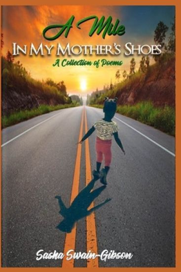 A Mile in my Mother's Shoes: A Collection of Poems