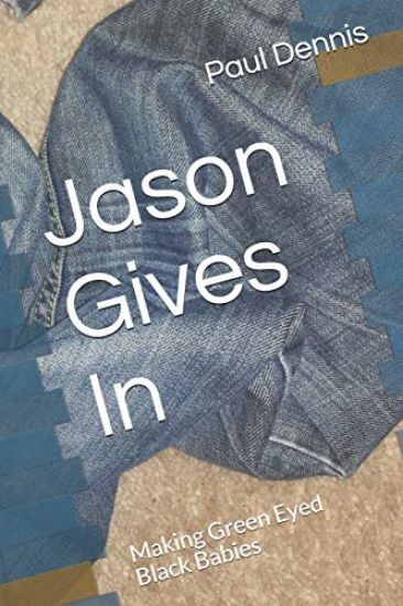 Jason Gives In: Making Green Eyed Black Babies