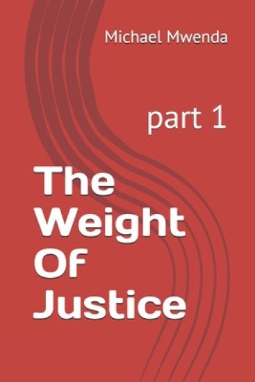 The Weight Of Justice: part 1