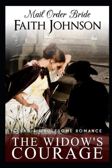Mail Order Bride: The Widow's Courage