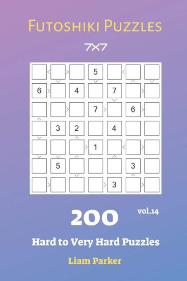 Futoshiki Puzzles - 200 Hard to Very Hard Puzzles 7x7 vol.14