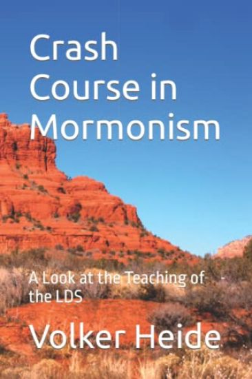 Crash Course in Mormonism: A Look at the Teaching of the LDS