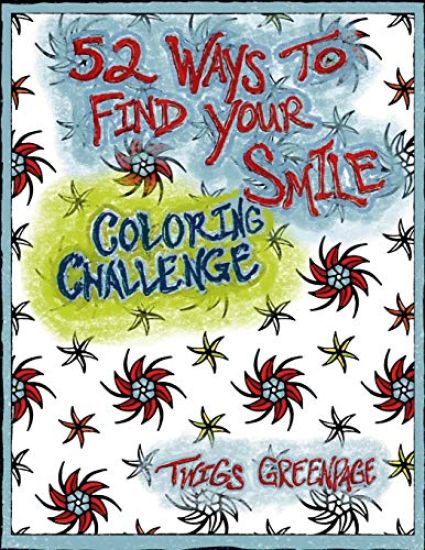 52 Ways to Find Your Smile Coloring Challenge: A year long journey of coloring and self discovery. Mandalas and weekly prompts.
