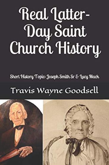 Real Latter-Day Saint Church History: Short History Topic: Joseph Smith Sr & Lucy Mack