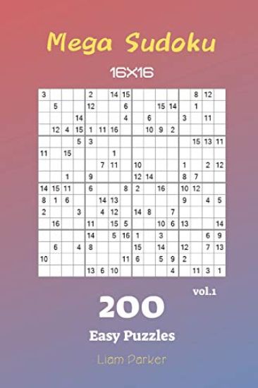 Mega Sudoku 16x16 - 200 Easy Puzzles vol.1