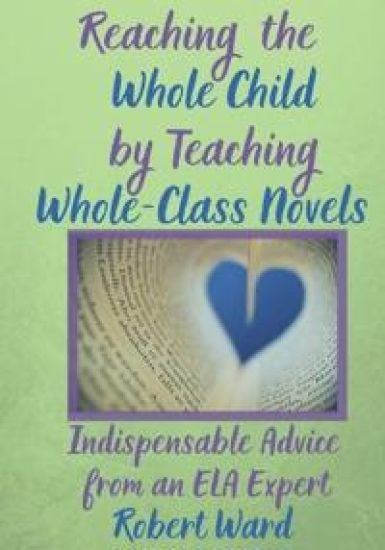 Reaching the Whole Child by Teaching Whole-Class Novels