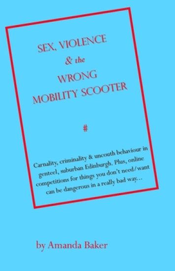 Sex, Violence & the Wrong Mobility Scooter