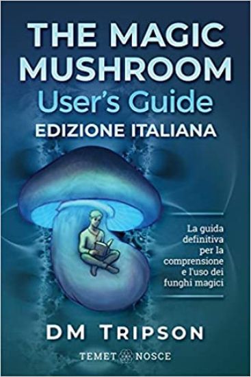 The Magic Mushroom User's Guide edizione Italiana