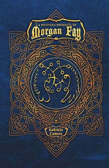 La primera profecia de Morgan Fay