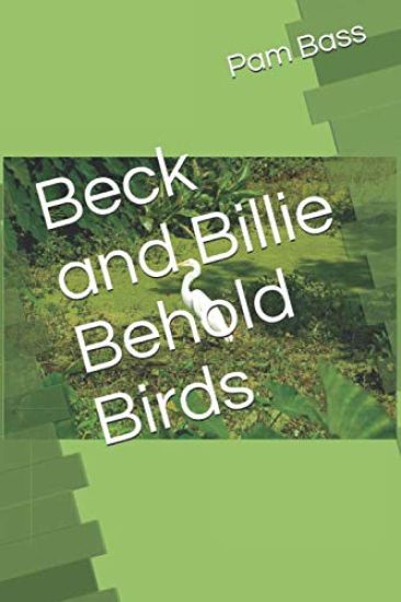 Beck and Billie Behold Birds