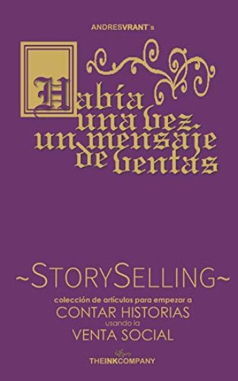 ...había una vez un mensaje de ventas!: STORY SELLING, el Story Telling en el Social Selling