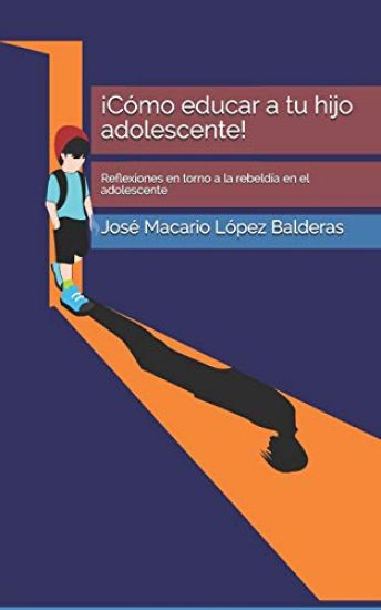 ¡Cómo educar a tu hijo adolescente!