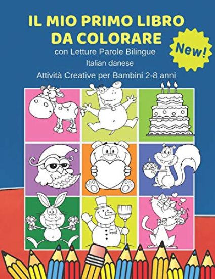 Il Mio Primo Libro da Colorare con Letture Parole Bilingue Italian danese Attività Creative per Bambini 2-8 anni: 100 Immagini semplicissime e facili