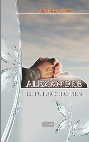 ALEXANDRE Le futur chrétien