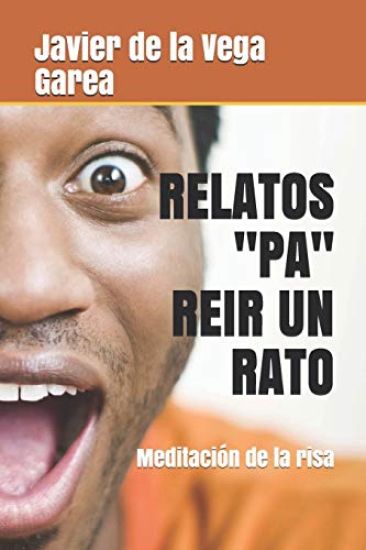 Relatos "pa" Reir Un Rato: Meditación de la risa