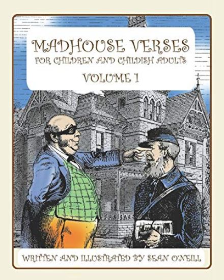 Madhouse Verses for children and childish adults: Volume 1