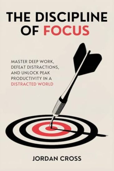 The Discipline of Focus