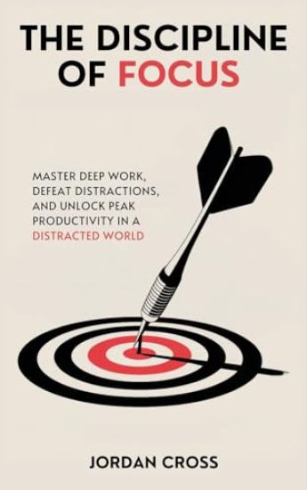 The Discipline of Focus