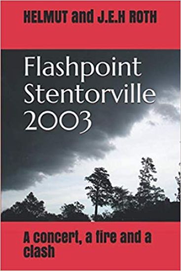 Flashpoint Stentorville 2003: A concert, a fire and a clash