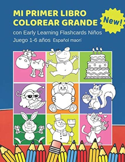 Mi Primer Libro Colorear Grande con Early Learning Flashcards Niños Juego 1-6 años Español maorí: Mis primeras palabras tarjetas bebe. Formar palabras