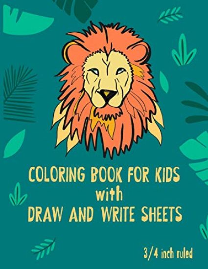 Coloring Book for Kids with Draw and Write Sheets 3/4 inch ruled: Animal Color Book & Handwriting Papers with Space for Drawing