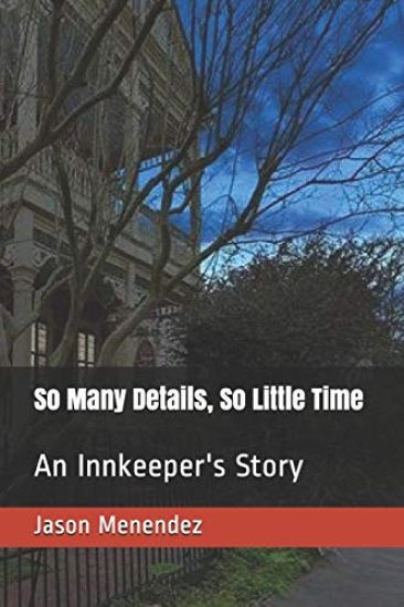 So Many Details, So Little Time: An Innkeeper's Story