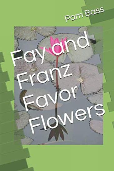 Fay and Franz Favor Flowers